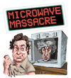 Cartoon: Microwave Massacre (small) by Ian Baker tagged classic,comedy,horror